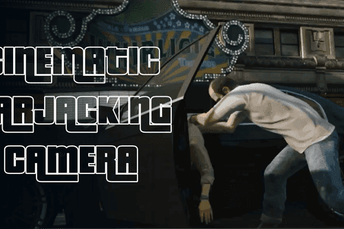 Cinematic CarJacking Camera