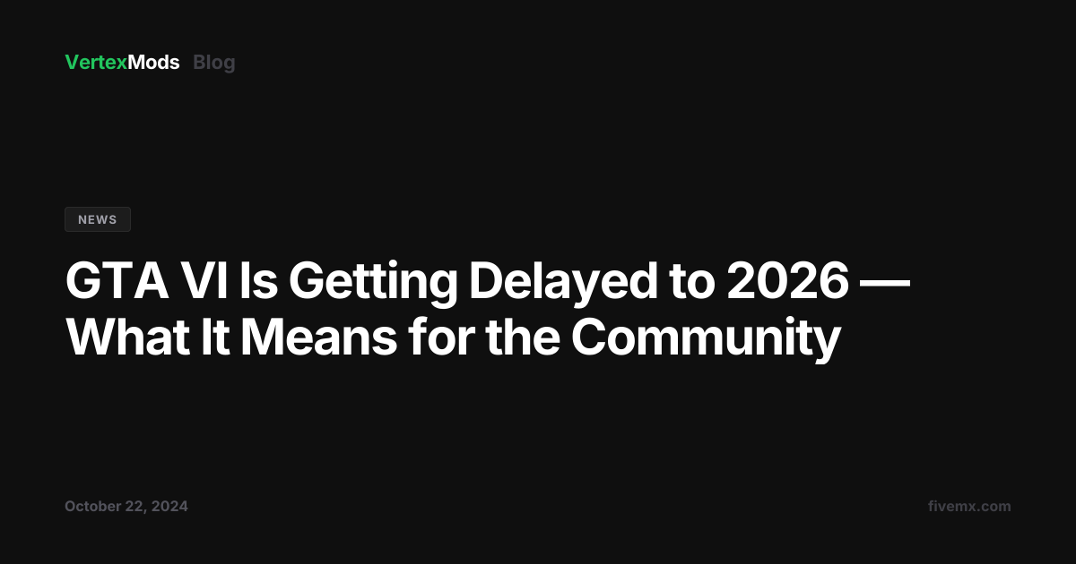 GTA VI Is Getting Delayed to 2026 — What It Means for the Community