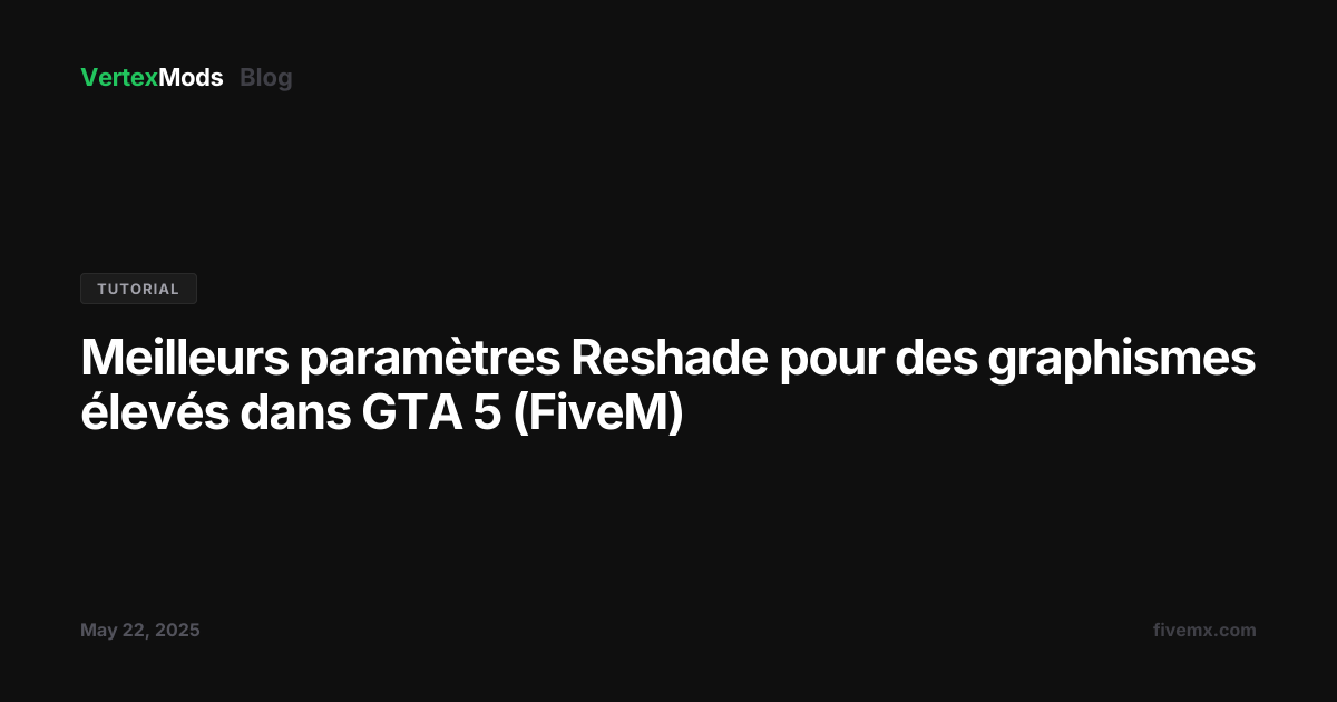 Meilleurs paramètres Reshade pour des graphismes élevés dans GTA 5 (FiveM)