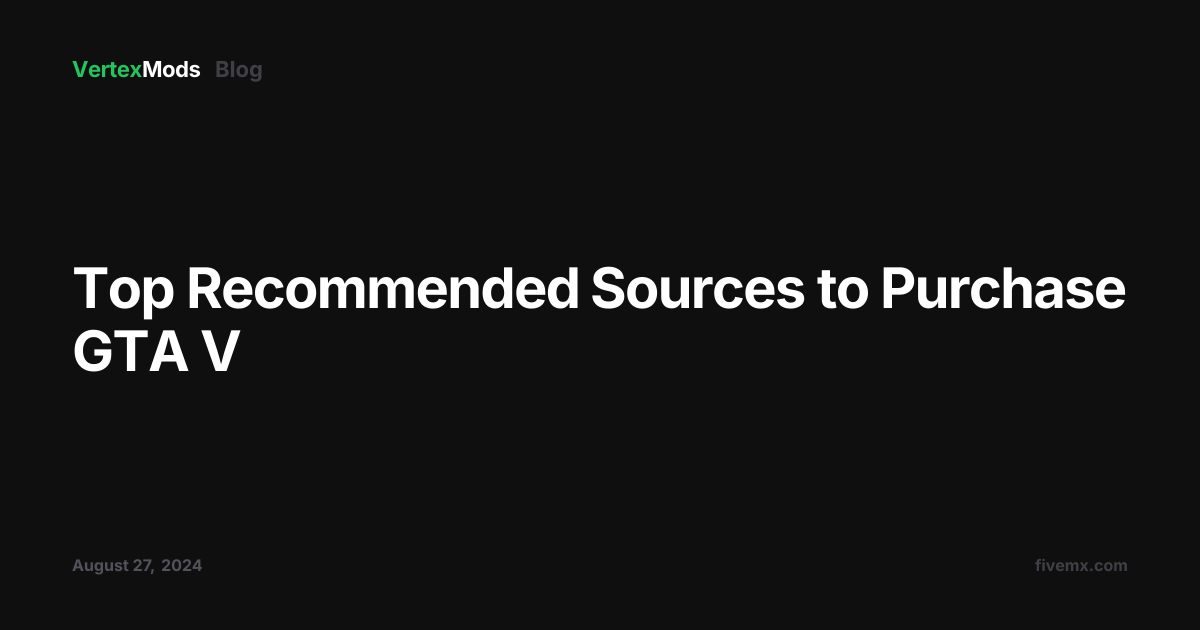 Top Recommended Sources to Purchase GTA V