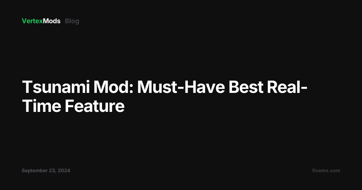 Tsunami Mod: Must-Have Best Real-Time Feature