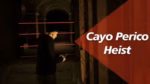 Braquage de Cayo Perico