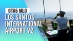 Prévisualisation vidéo de l'aéroport LSIA V2 montrant l'aéroport international de Los Santos V2